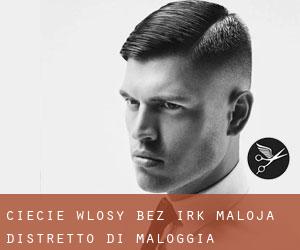 cięcie włosy bez irk Maloja / Distretto di Maloggia