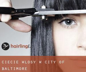 cięcie włosy w City of Baltimore