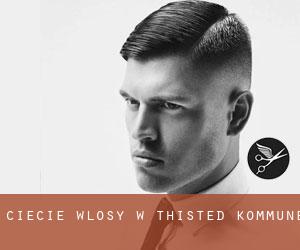cięcie włosy w Thisted Kommune cięcie włosy w Thisted Kommune