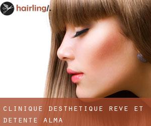 Clinique D'esthetique Reve Et Detente (Alma)