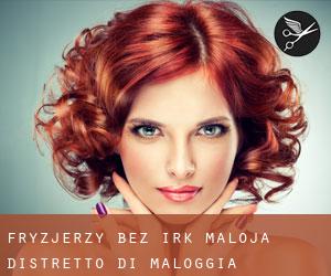 fryzjerzy bez irk Maloja / Distretto di Maloggia